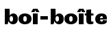 boî-boîte