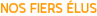 NOS FIERS ÉLUS